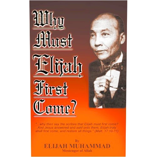 By Elijah Muhammad (Author), Nasir Hakim (Editor) Format: Kindle Edition Why Must Elijah First Come