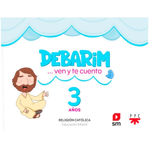 Darío Mora Fernández,David Arumí Casanovas,María Ángeles Aznar Medina Religión Católica. 3 años. Debarim. Ven y te cuento.