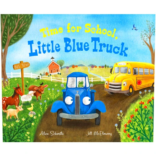 Alice Schertle,Jill McElmurry Time for School, Little Blue Truck: A Sweet School Story About Helping Friends for Children (Ages 4–8)