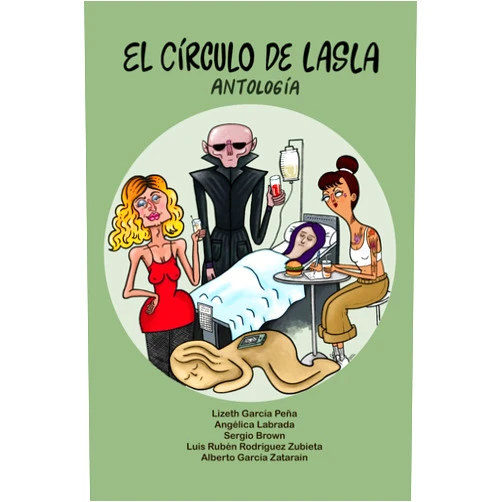 Alberto García zatarain,Lizeth Garcia Peña,Sergio Brown,Angélica Labrada,Luis Rubén Rodríguez Zubieta El círculo de LASLA (Spanish Edition)