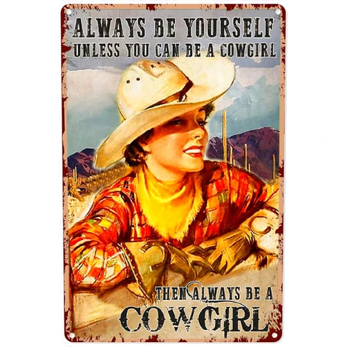 Pzecaru Vintage Cowgirl Metal Plaque Poster Always Be Yourself Unless You Can Be A Cowgirl Retro Metal Tin Sign Plaque Wall Decor Gift For Bathroom Restaurant Farm Bedroom Cafe School 12x16 Inch