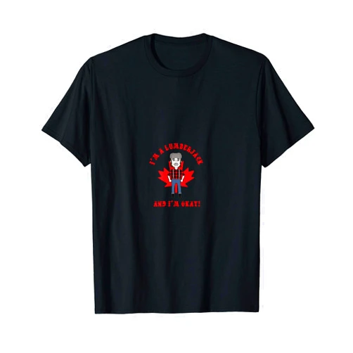McPitu ArtLab I'm a lumberjack... and I'm okay! T-Shirt