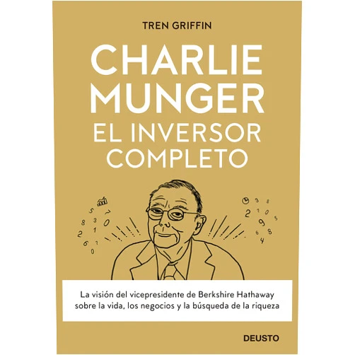Spanish Edition by Tren Griffin (Author), Alexandre Casanovas López (Translator) Format: Kindle Edition Charlie Munger: El inversor completo (Deusto) (Spanish Edition)