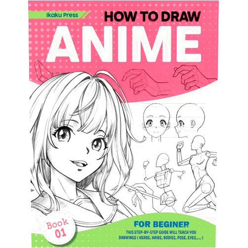 Ikaku Press How to Draw Anime: Learn to Draw Amazing Manga Characters for Kids, Teens, and Adults - A Detailed Step-by-Step Guides for Beginners