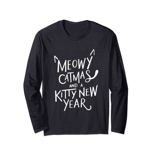 Meowy Catmas Funny Christmas Holiday Xmas Gifts Meowy Catmas Funny Cat Owner Merry Christmas Lover Gifts Long Sleeve T-Shirt