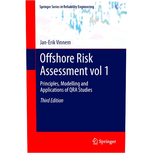 By Jan-Erik Vinnem (Author) Format: Kindle Edition Offshore Risk Assessment vol 1.: Principles, Modelling and Applications of QRA Studies (Springer Series in Reliability Engineering)
