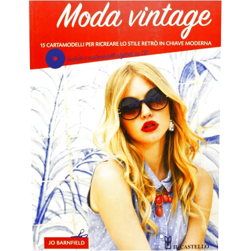 Jo Barnfield Moda vintage. 15 cartamodelli per ricreare lo stile retrò in chiave moderna