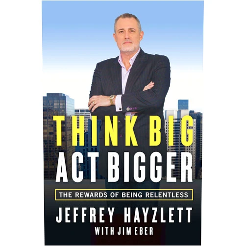 By Jeffrey W. Hayzlett (Author) Format: Kindle Edition Think Big, Act Bigger: The Rewards of Being Relentless