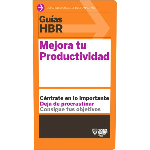 Harvard Business Review,Begoña Merino Gómez Guías HBR: Mejora tu productividad (HBR Guide to Being More Productive at Work. Spanish Edition)