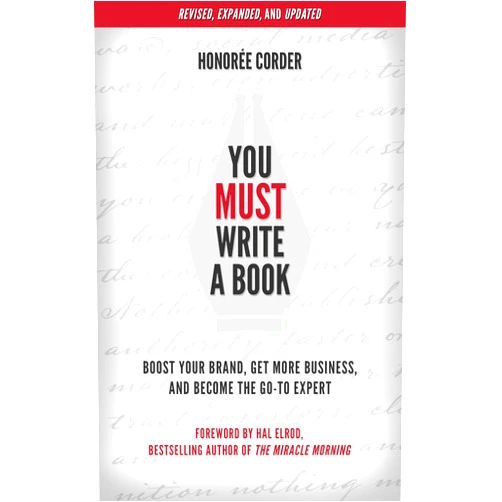 By Honoree Corder (Author), Dino Marino (Illustrator) Format: Kindle Edition You Must Write a Book: Boost Your Brand, Get More Business, and Become the Go-To Expert (The You Must Book Business Series 1)