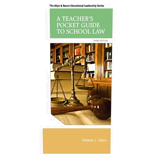 Nathan Essex Teacher's Pocket Guide to School Law, A (Allyn & Bacon Educational Leadership)