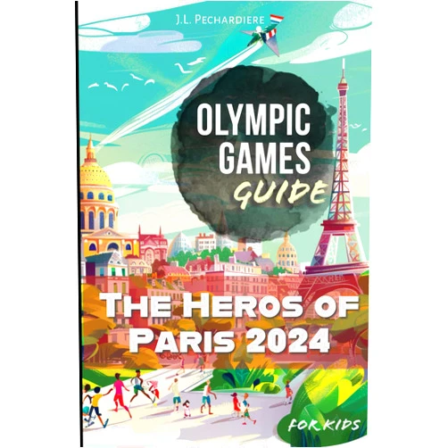 By Jean Louis De La Pechardiere (Author) The Heroes of Paris 2024: Olympic Games Guide for Kids