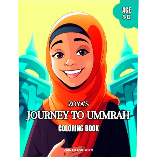 By Zainab A. Joyo (Author) Zoya's Journey to Ummrah: Follow Zoya's journey to Ummrah with a story and coloring pages for children ages 4-12