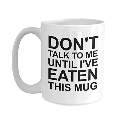 BDTTUG Coffee Mug Don't Talk To Me Until I've Eaten This Mug 11 OZ