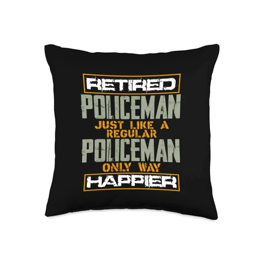 Police Officer Thin Blue Line Apparel Kanig Design Policeman Like Regular But Happier Retired Police Throw Pillow, 16x16, Multicolor