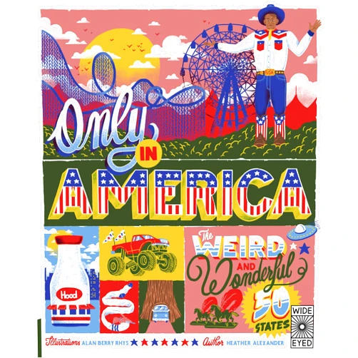 Heather Alexander,Alan Berry Rhys Only in America: The Weird and Wonderful 50 States (Americana)