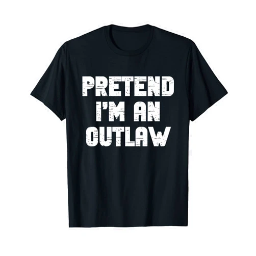 Pretend Im A Outlaw Halloween Costume Halloween Pretend I'm an Outlaw Costume Lazy Adult Out-Law T-Shirt