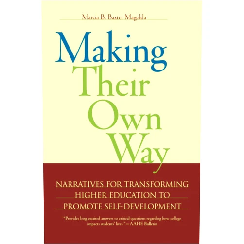 Marcia B. Baxter Magolda Making Their Own Way