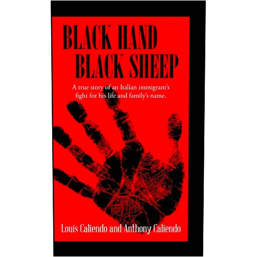 Louis A Caliendo,Anthony Black Hand Black Sheep