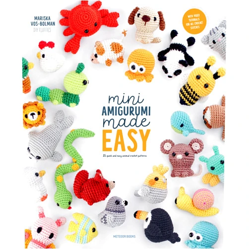 Mariska Vos-Bolman Mini Amigurumi Made Easy: 25 Quick & Easy Animal Crochet Patterns
