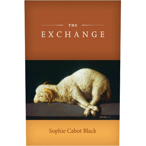 Sophie Cabot Black The Exchange: Poems