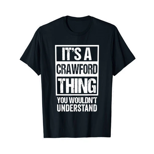 Funny Crawford Family Name Designs It's A Crawford Thing You Wouldn't Understand - Family Name T-Shirt