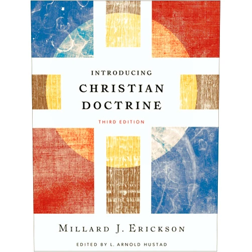Millard J. Erickson,L. Arnold Hustad Introducing Christian Doctrine
