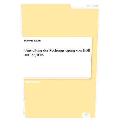 German Edition by Markus Baum (Author) Umstellung der Rechungslegung von HGB auf IAS/IFRS (German Edition)