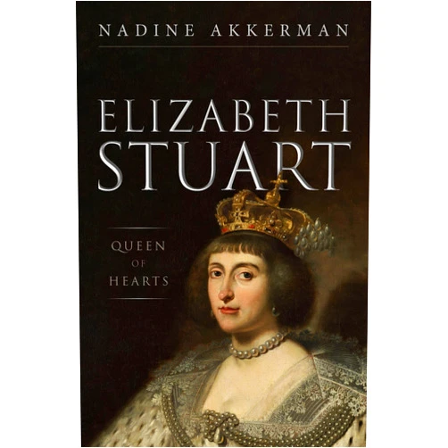 By Nadine Akkerman (Author) Elizabeth Stuart, Queen of Hearts