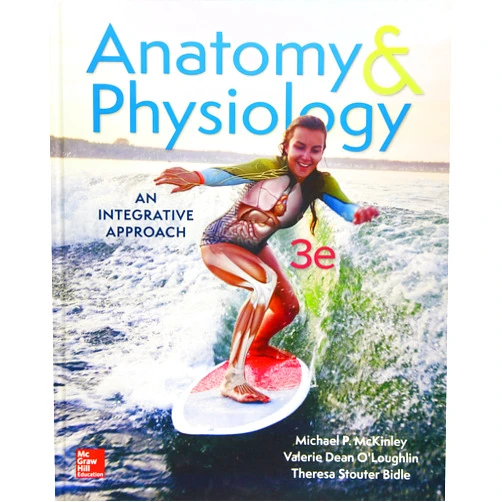By Michael McKinley (Author), Valerie O'Loughlin (Author), Theresa Bidle (Author) & 0 more Anatomy & Physiology: An Integrative Approach