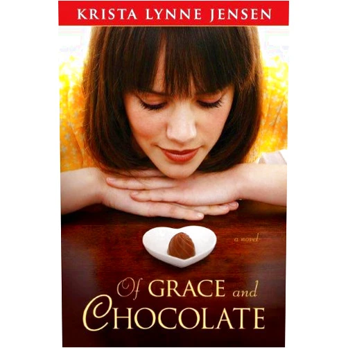 By Krista Lynne Jensen (Author) Of Grace and Chocolate