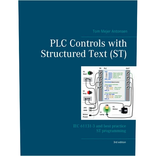 Tom Mejer Antonsen PLC Controls with Structured Text (ST), V3: IEC 61131-3 and best practice ST programming