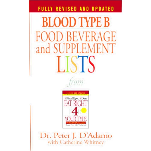 Dr. Peter J. D'Adamo,Catherine Whitney Blood Type B Food, Beverage and Supplement Lists (Eat Right 4 Your Type)