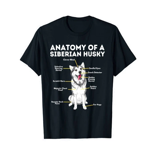 Funny Husky Shirts Anatomy Of A Siberian Husky - Funny Sibe Owner Dog Lover T-Shirt