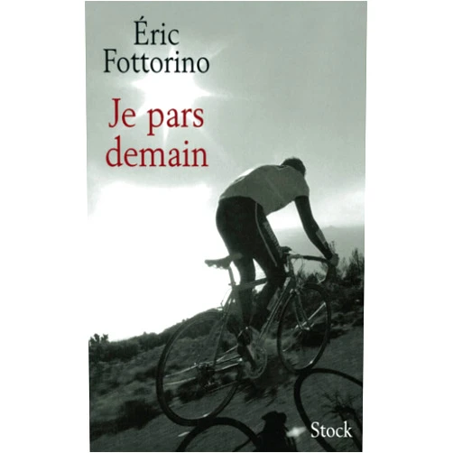 Eric Fottorino Je pars demain