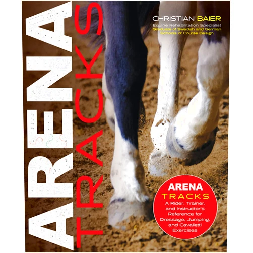 By Christian Baier (Author), Ulf Wadeborn (Foreword) Format: Kindle Edition Arena Tracks: The Rider, Trainer, and Instructor’s Reference for Dressage, Jumping, and Cavalletti Exercises