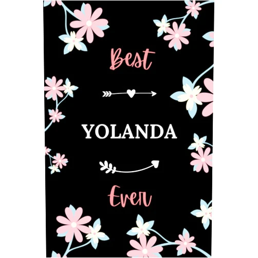 Marinavain Lenoavaif Best YOLANDA ever: Pretty Notebook YOLAND Awomen - 6x9 lined pages - girl appreciation gift for YOLANDA personalized name with Flowers