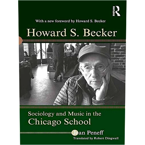 By Jean Peneff (Author), Howard S. Becker (Foreword), Robert Dingwall (Translator) & 0 more Format: Kindle Edition Howard S. Becker: Sociology and Music in the Chicago School