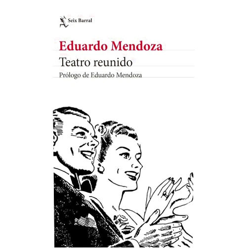 Spanish Edition by Eduardo Mendoza (Author) Teatro reunido