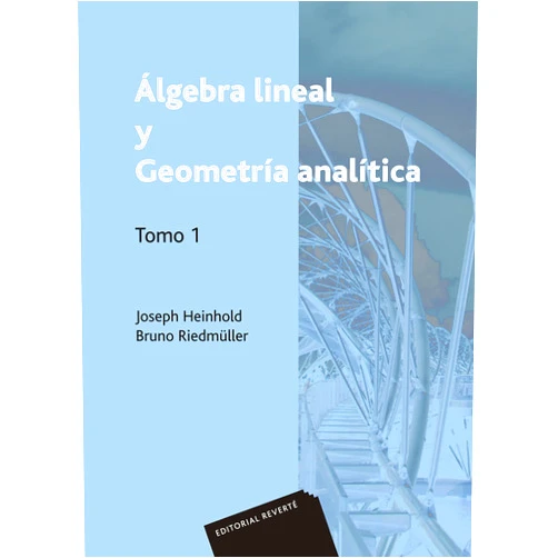Heinhold Joséph Álgebra lineal y geometría analítica. Tomo 1 (Spanish Edition)