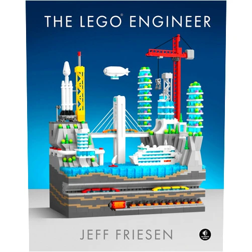Jeff Friesen The LEGO® Engineer