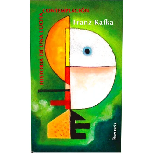Franz Kafka,Carola Moreno,José Antonio Bravo Contemplación: Historia de una lucha (Spanish Edition)