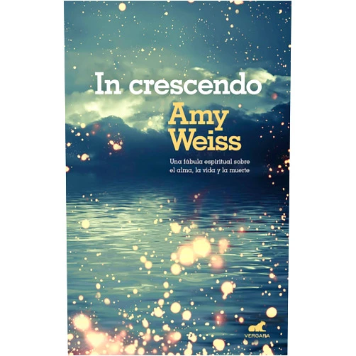 Spanish Edition by Amy E. Weiss (Author) Format: Kindle Edition In crescendo: Una fábula espiritual sobre el alma, la vida y la muerte (Spanish Edition)
