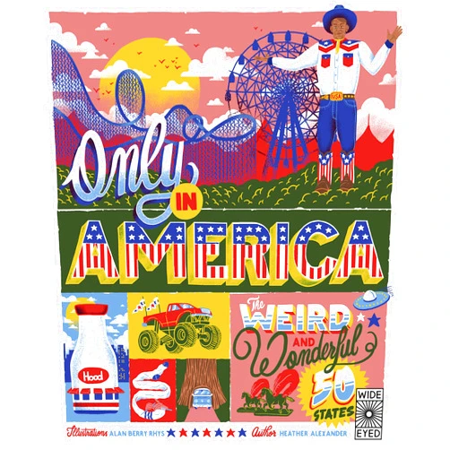 Heather Alexander,Alan Berry Rhys Only in America: The Weird and Wonderful 50 States (Volume 12) (Americana, 12)