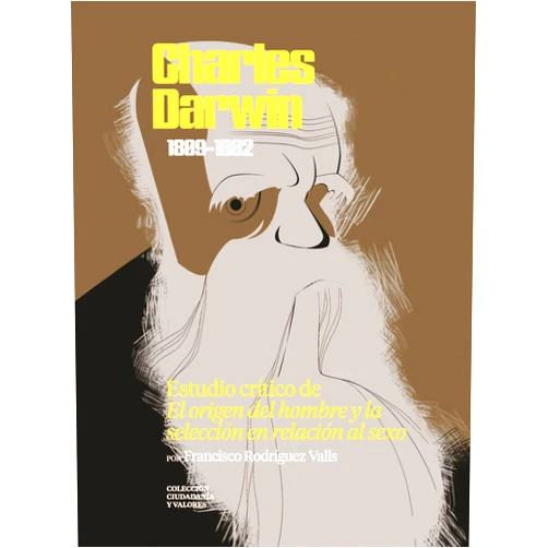 Spanish Edition by Francisco Rodríguez Valls (Author) Format: Kindle Edition Charles Darwin (1809-1882). Estudio crítico de «El origen del hombre y la selección en relación al sexo» (Colección Ciudadanía y Valores. Una lectura ... pensamiento contemporáneo) (Spanish Edition)