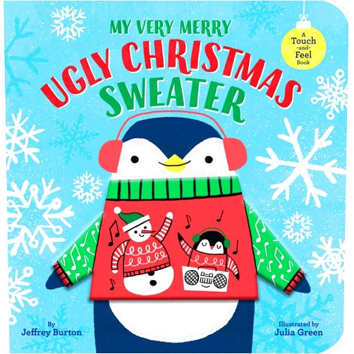 By Jeffrey Burton (Author), Julia Green (Illustrator) My Very Merry Ugly Christmas Sweater: A Touch-and-Feel Book