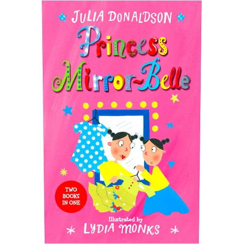 Julia Donaldson,Lydia Monks Princess Mirror-Belle
