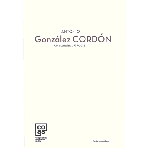 Spanish Edition by Antonio González Cordón (Author), Fernando Carrascal Calle (Author), Carlos García Vázquez (Author), Francisco Gómez Díaz (Author), Francisco González de Canales (Author), Plácido González Martínez (Author), Ignacio Rubiño Chacón (Author), Antonio González Liñán (Author), Jose Gómez Mora (Author), Daniel Montes Estrada (Author), Silvana Rodrigues de Oliveira (Author), Ferran Ventura Blanch (Editor), Pablo Millán-Millán (Introduction), Cristina Murillo Fuentes (Contributor) & 12 more Antonio González CORDÓN: Obra completa 1977-2018
