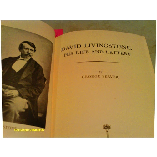 By George. Seaver (Author) David Livingstone: His life and letters