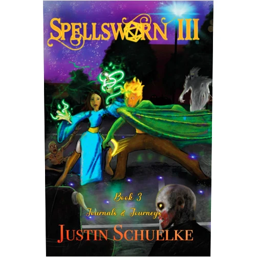Justin Schuelke Spellsworn III: Journals and Journeys, Book 3 (Journals & Journeys)